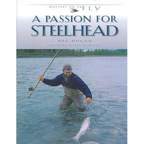 A Passion for Steelhead (Masters on the Fly series), by Dec Hogan